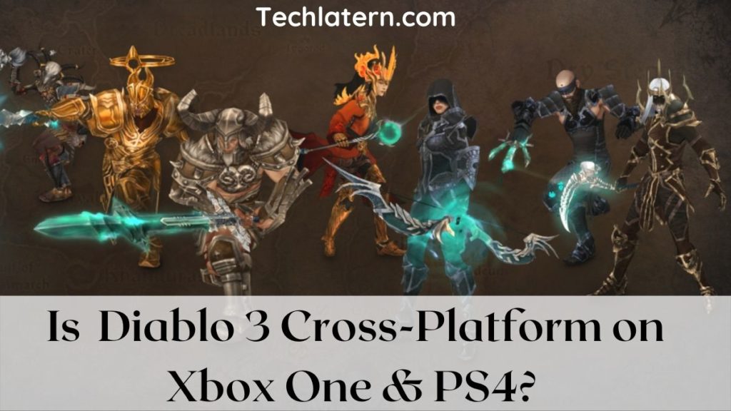 Is Diablo 3 Cross-Platform on Xbox One &PS4?