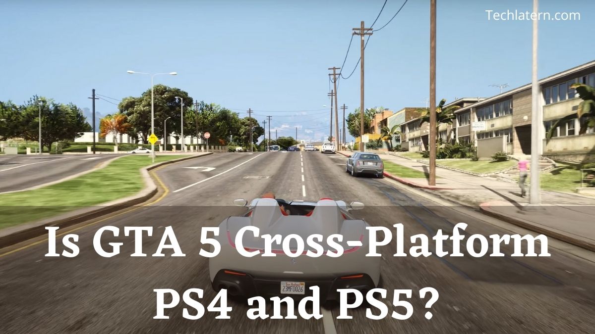 Is GTA 5 Cross-Platform PS4 and PS5?