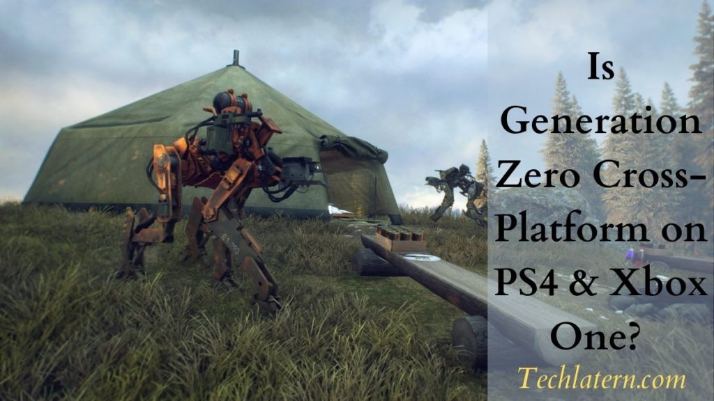Is Generation Zero Cross-Platform on PS4 & Xbox One?