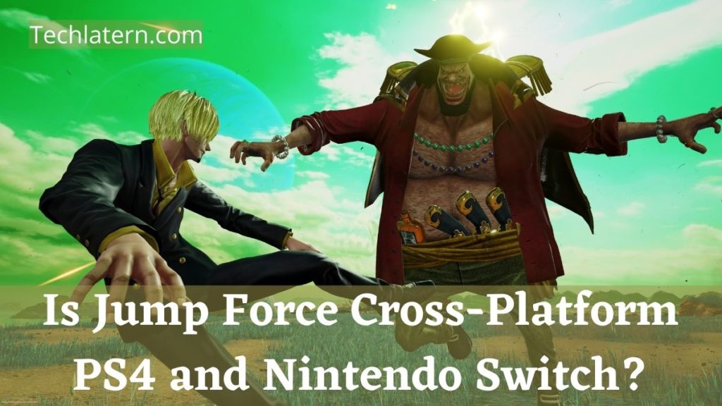 Is Jump Force Cross-Platform PS4 and Nintendo Switch?