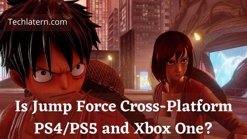 Is Jump Force Cross-Platform PS4/PS5 and Xbox One?