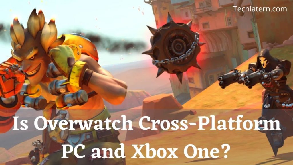 Is Overwatch Cross-Platform PC and Xbox One?