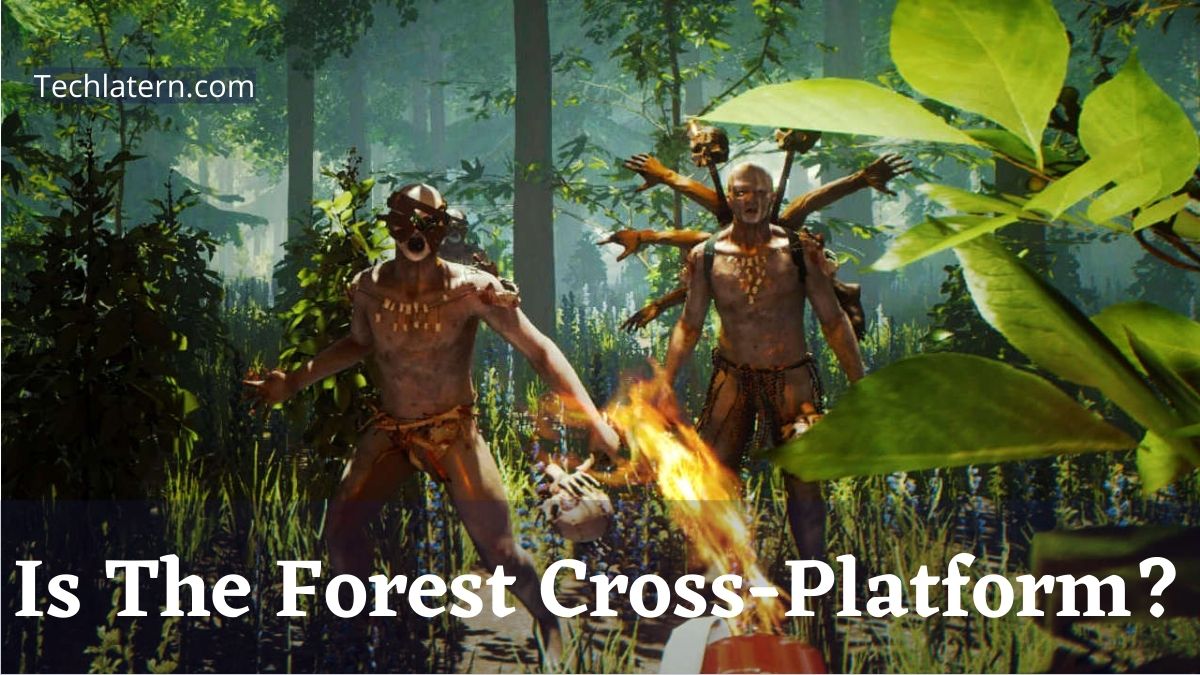 Is The Forest Cross-Platform?