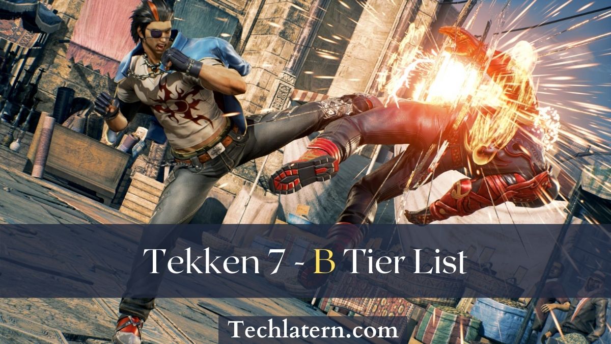 Tekken 7 - B Tier List