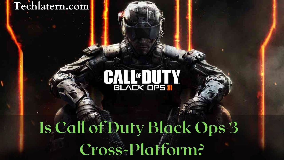 Is Black Ops 3 Cross-Platform?