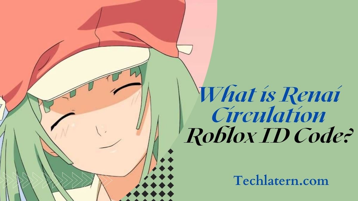 What is Renai Circulation Roblox ID Code?