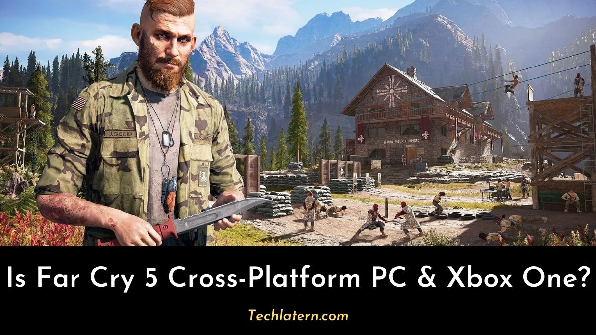 Is Far Cry 5 Cross-Platform PC & Xbox One?
