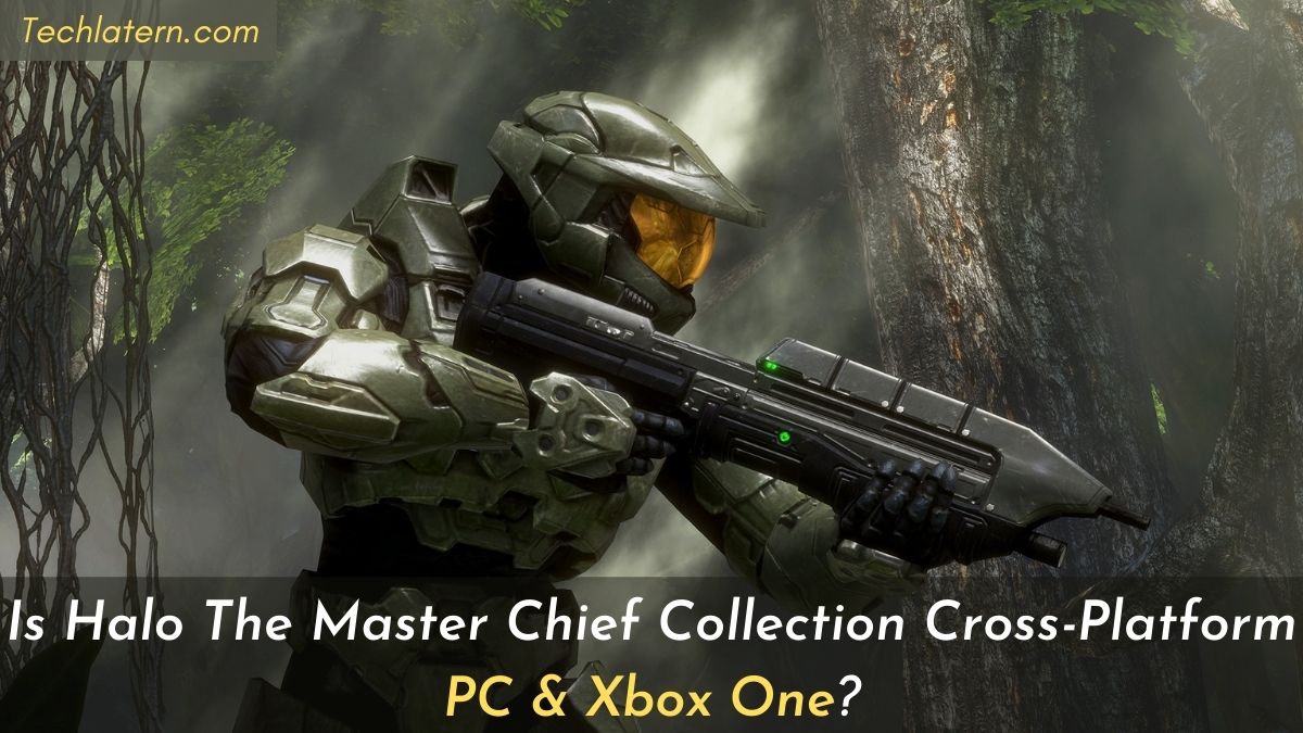Is Halo The Master Chief Collection Cross-Platform PC & Xbox One?