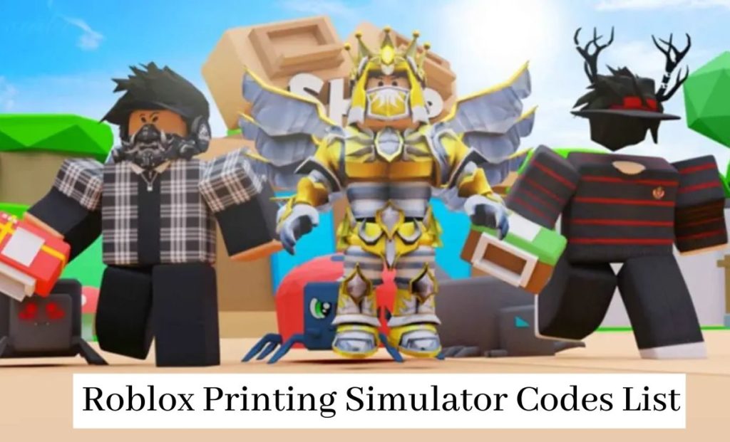 Roblox Printing Simulator Codes List