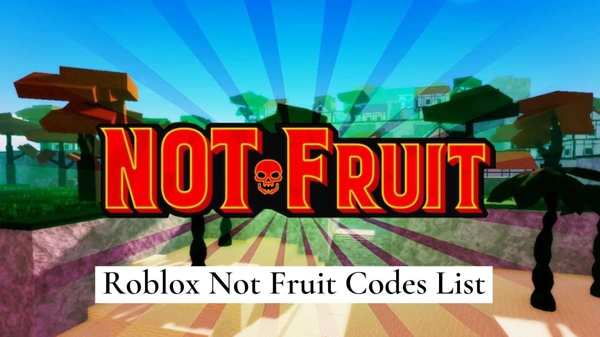 Roblox Not Fruit Codes List