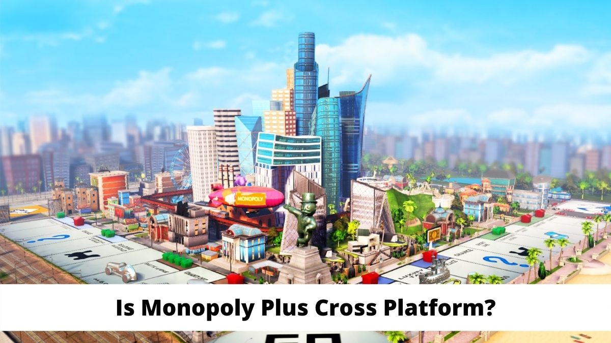 Is Monopoly Plus Cross Platform?